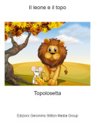 Topolosetta - Il leone e il topo
