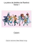 Calami - La pièce de théâtre de RaxfordTome 1