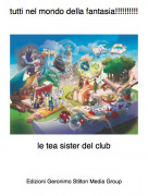 le tea sister del club - tutti nel mondo della fantasia!!!!!!!!!!