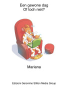Mariana - Een gewone dagOf toch niet?