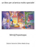 Mimi@Topastoppa - un libro per un'amica molto speciale!