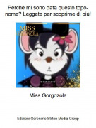 Miss Gorgozola - Perchè mi sono data questo topo-nome? Leggete per scoprirne di più!