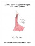 Niky for ever! - ultima parte viaggio nel regnodella fanta moda