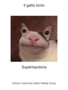 Supertopolona - Il gatto tonto