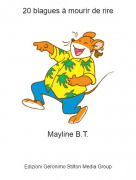 Mayline B.T. - 20 blagues à mourir de rire