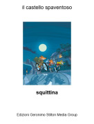 squittina - il castello spaventoso