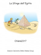 Chiara2317 - La Sfinge dell'Egitto
