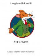 Filip Crousen - Lang leve Rokford!!!