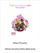 Missis Piruette - Tutte le curiosità sulleTea Sister