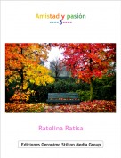 Ratolina Ratisa - Amistad y pasión
----3----