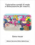 Elena-mouse - Il giornalino:consigli di moda e bellezza(anche per maschi).