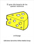 eviitazgz - El gran diccionario de los quesos ratónicos