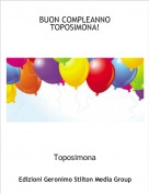 Toposimona - BUON COMPLEANNO TOPOSIMONA!