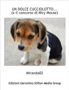 Miranda02 - UN DOLCE CUCCIOLOTTO...
(x il concorso di Miry Mouse)