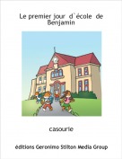 casourie - Le premier jour  d`école  de  Benjamin
