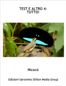Nicocò - TEST E ALTRO 4: 
TUTTO!
