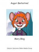 Mary Blog - Auguri Barbotine!