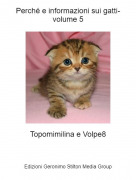 Topomimilina e Volpe8 - Perché e informazioni sui gatti- volume 5