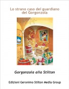 Gorgonzola alla Stilton - Lo strano caso del guardiano del Gorgonzola