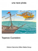 Topenzo Cuoredoro - una nave pirata