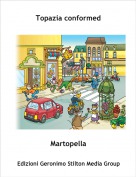 Martopella - Topazia conformed