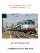 davidinostracchino - Una crociera...ferroviaria romantica con Pattty