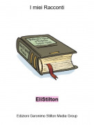 EliStilton - I miei Racconti