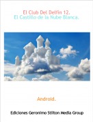 Android. - El Club Del Delfín 12.
El Castillo de la Nube Blanca.
