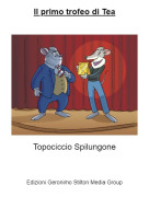 Topociccio Spilungone - Il primo trofeo di Tea