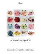 emmavictortopolina - i fiori