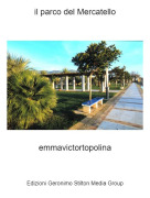 emmavictortopolina - il parco del Mercatello