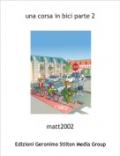 matt2002 - una corsa in bici parte 2
