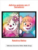 Ratolina Ratisa - Adivina quienes son 4
Ganadores