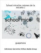 guapetona - School mice(los ratones de la escuela )