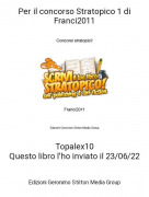 Topalex10Questo libro l'ho inviato il 23/06/22 - Per il concorso Stratopico 1 di Franci2011