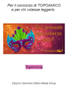 TopinVivia - Per il concorso di TOPOAMICOe per chi volesse leggerlo