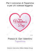Poesia di: San ValentinoTopinVivia - Per il concorso di Topemmae per chi volesse leggerla
