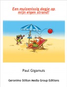 Paul Gigamuis - Een muizenissig dagje op mijn eigen strand!