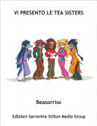 Beasorriso - VI PRESENTO LE TEA SISTERS