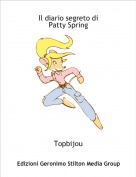 Topbijou - Il diario segreto di 
Patty Spring