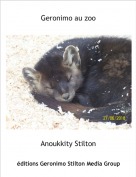 Anoukkity Stilton - Geronimo au zoo