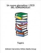 Topirn - Un nuovo giornalino: L'ECO DEL GORGONZOLA!