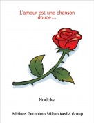 Nodoka - L'amour est une chanson douce...