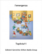 Topilvia11 - l'emergenza