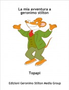 Topapi - La mia avventura a geronimo stilton