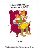 pizza - IL MIO SEGRETO(per concorso di MP4)
