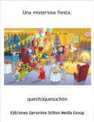 quesitoquesuchon - Una misteriosa fiesta.