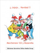 Marcherone 123 y Mozarella - ¡¡ Jojojo ,  Navidad !!