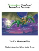 Vanilla Mozzarellina - (Undicesimo)Viaggio nel Regno della Fantasia.
