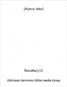 RatoMary12 - ¡Nueva idea!